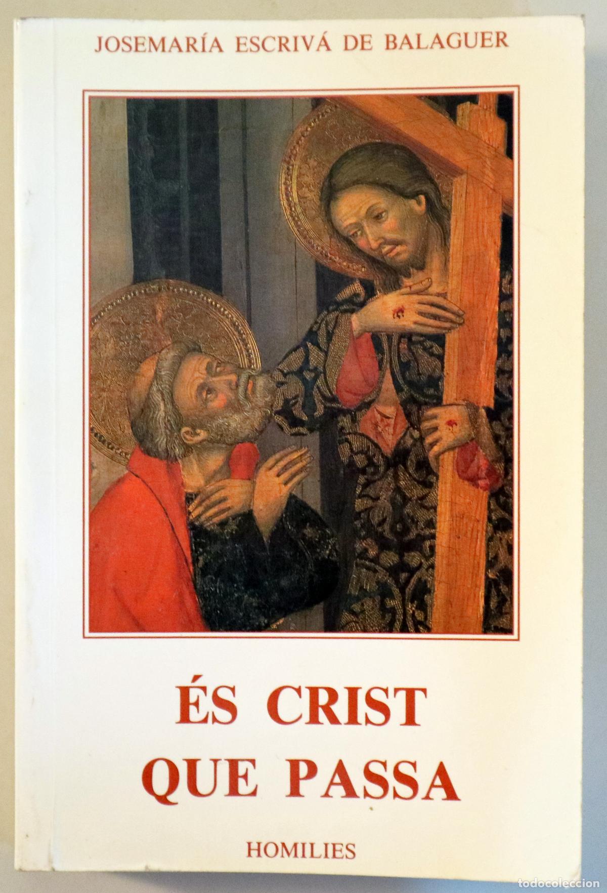 Libros de segunda mano: ESCRIV&Agrave; DE BALAGUER, Jos&eacute; M. - &Eacute;S CRIST QUE PASSA. Homilies - Barcelona 1989