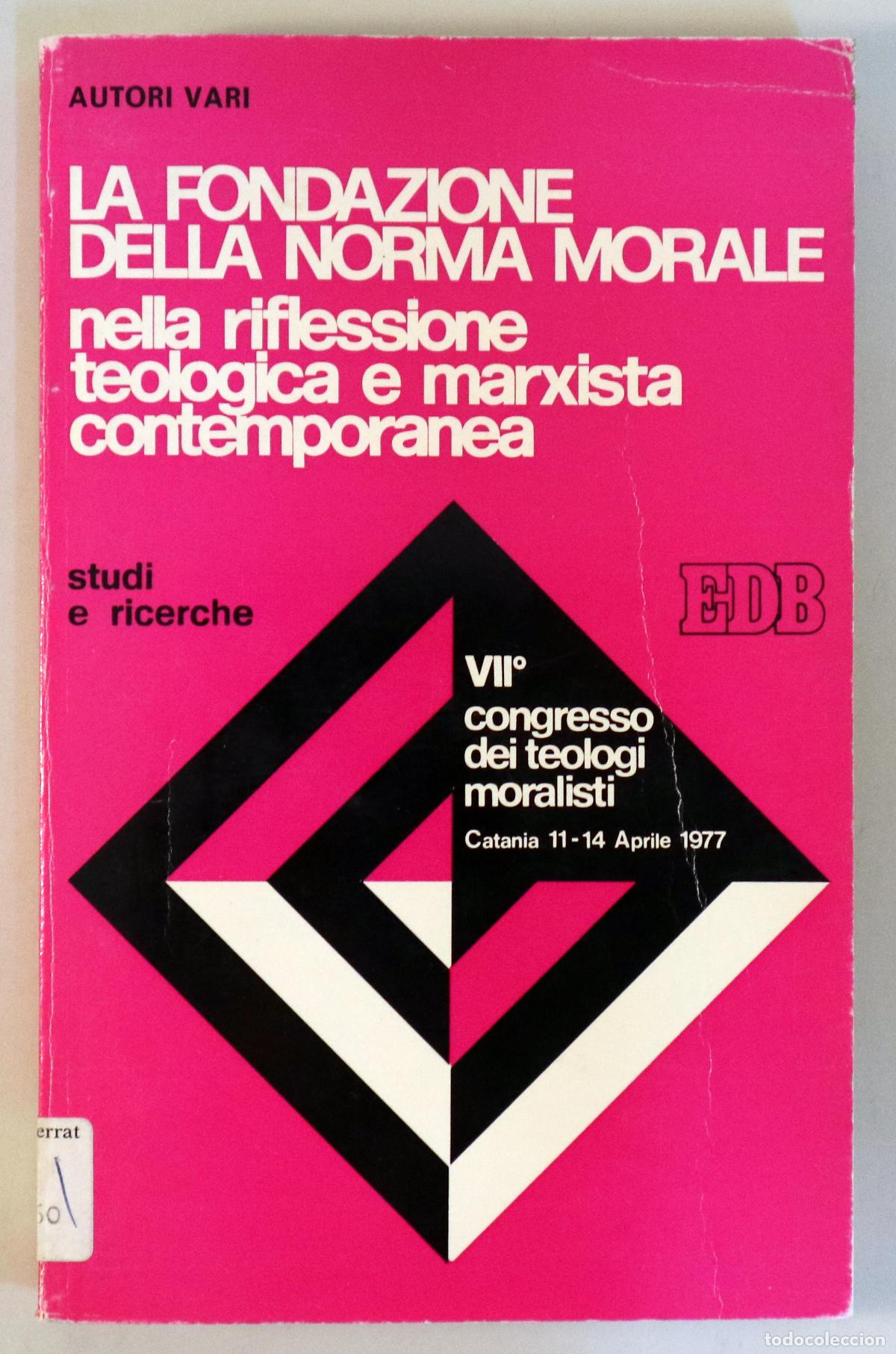 Gebrauchte B&uuml;cher: LA FONDAZIONE DELLA NORMA MORALE nella riflessione teologica e marxista contemporanea - Bolo&ntilde;a 1979