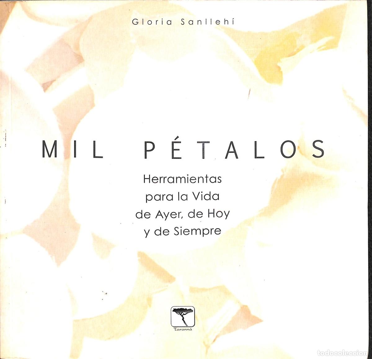 Second hand books: MIL PETALOS - HERRAMIENTAS PARA LA VIDA - SANLLEHI CASTELLA, GLORIA - EDITORES VARIOS - ROURE - 2008