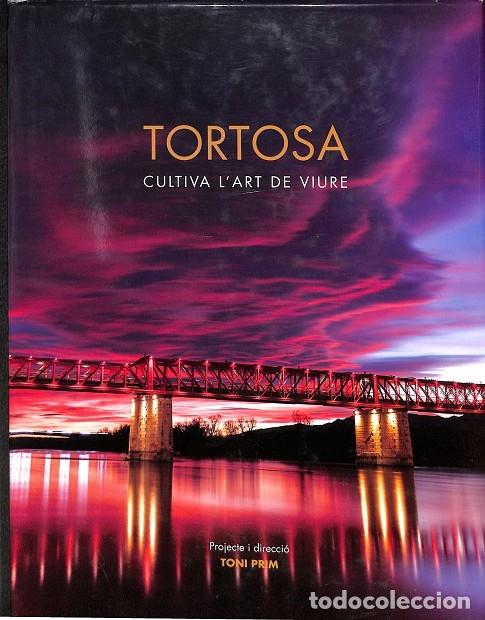 Libri di seconda mano: TORTOSA. CULTIVA L`ART DE VIURE - PRIM ORTIS, ANTONI - AME EDICIONES - 2014