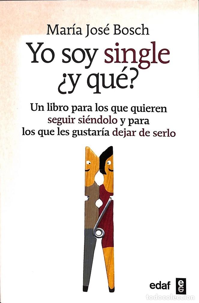 Second hand books: YO SOY SINGLE &iquest;Y QU&Eacute;? - M. J. Bosch - Biblioteca Edaf - Psicolog&iacute;a y Autoayuda