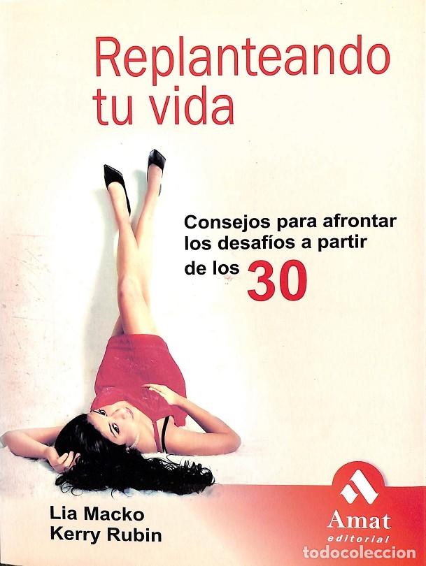 Second hand books: REPLANTEANDO TU VIDA - LIA MACKO - AMAT EDITORIAL - 2007