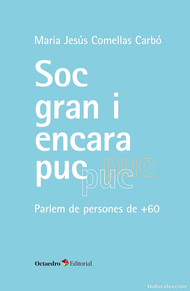 Second hand books: S&Oacute;C GRAN I ENCARA PUC - PARLEM DE PERSONES DE +60 - COMNELLAS CARB&Oacute;, M.J. - Ed. Octaedro - 2025 - HO