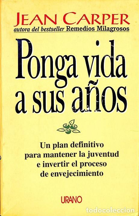 Libri di seconda mano: PONGA VIDA A SUS A&Ntilde;OS - JEAN CARPER - Ediciones Urano - 1999