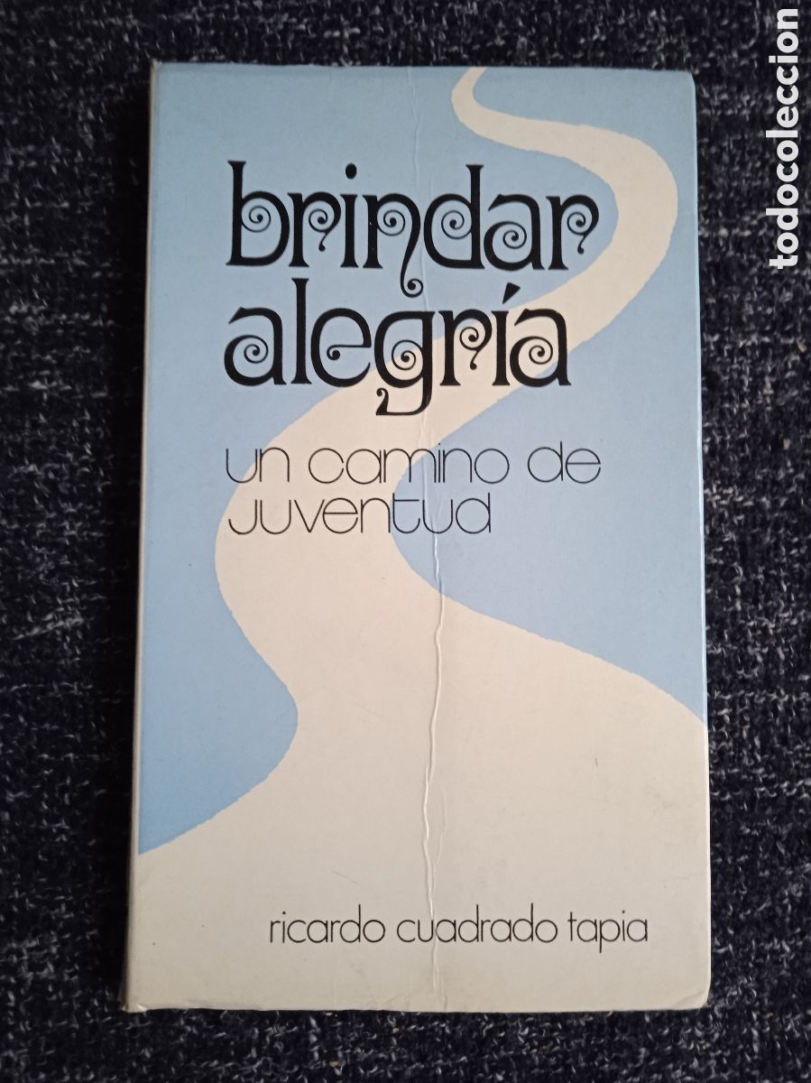 Gebrauchte B&uuml;cher: &iexcl;Brindar alegr&iacute;a! : un camino de juventud / Ricardo Cuadrado Tapia,