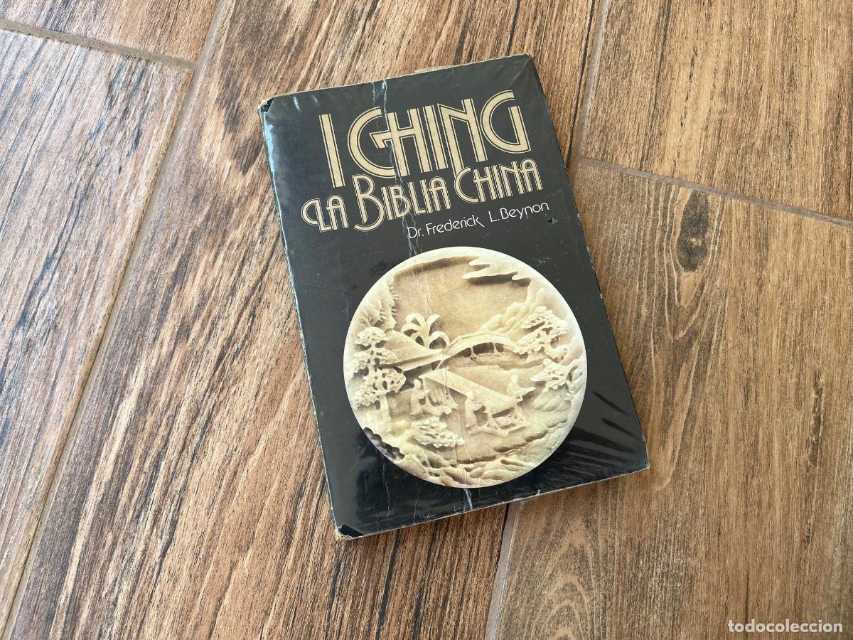 Libros de segunda mano: I CHING LA BIBLIA CHINA ( DR. FREDERIC L. BEYNON) - Foto 1