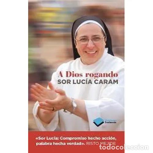 Gebrauchte B&uuml;cher: A Dios Rogando - Sor Lucia Caram - Plataforma Editorial - Testimonio, 9m