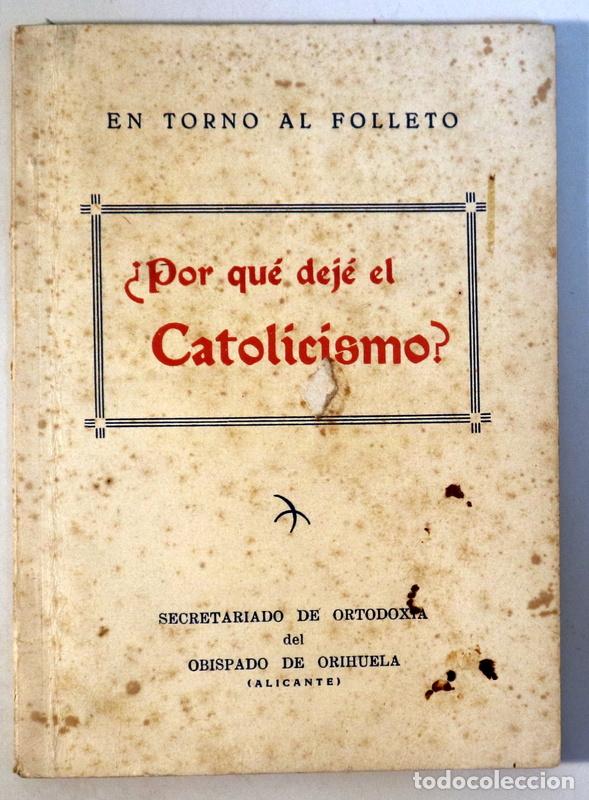 Libri di seconda mano: EN TORNO AL FOLLETO &iquest;PORQU&Eacute; DEJ&Eacute; EL CATOLICISMO - Orihuela s/f