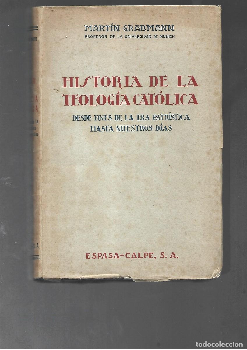 Libros de segunda mano: GRABMANN , HISTORIA DE LA TEOLOGIA CATOLICA , 1946 ...