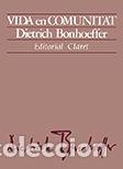Libros de segunda mano: VIDA EN COMUNITAT : DIETRICH BONHOEFFER : ED. CLARET - Foto 1