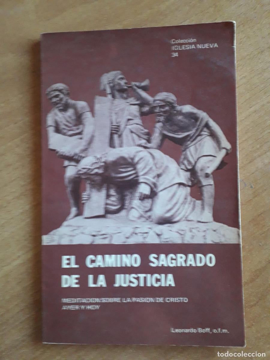 Livros em segunda m&atilde;o: EL CAMINO SAGRADO DE LA JUSTICIA : MEDITACION SOBRE LA PASION DE CRISTO : LEONARDO BOFF , OFM