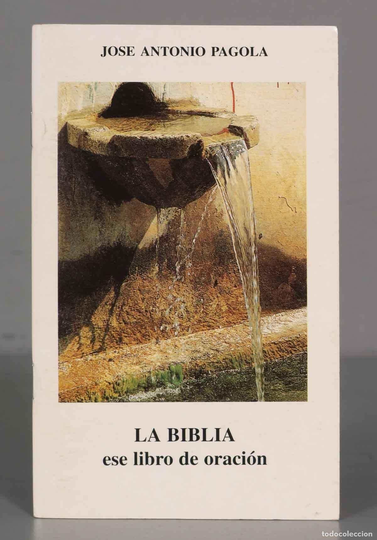 Libros de segunda mano: JOSE ANTONIO PAGOLA LA BIBLIA ese libro de oraci&oacute;n