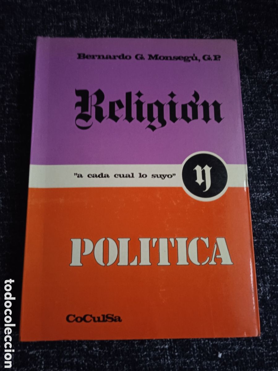 Libros de segunda mano: Religi&oacute;n y pol&iacute;tica / Bernardo G. Monsegu, G.P.