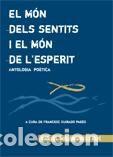 Livros em segunda m&atilde;o: EL MON DELS SENTITS I EL MON DE L'ESPERIT : ANTOLOGIA POETICA : MELENDRES I RUE / GUIRADO PAGES