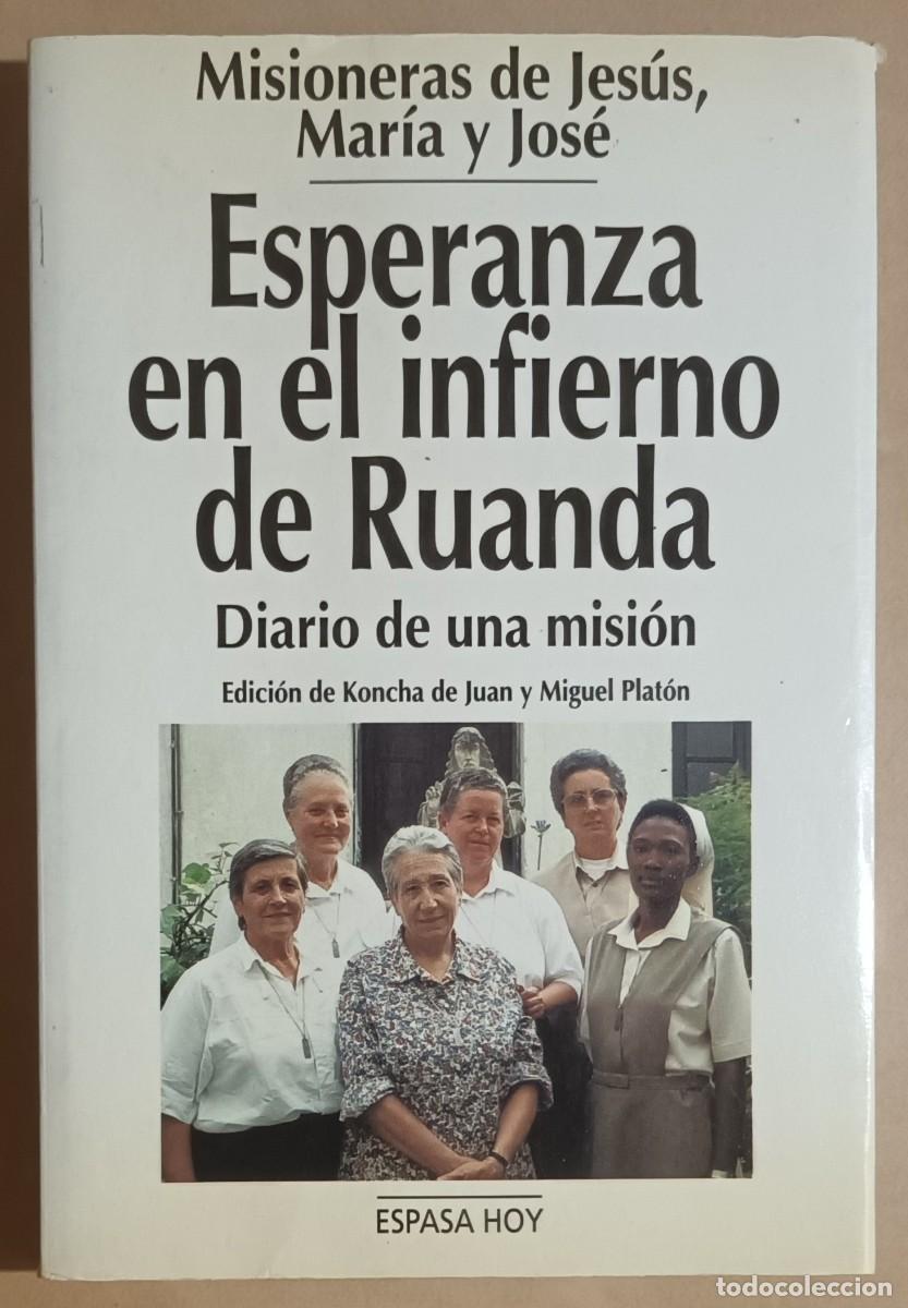Second hand books: ESPERANZA EN EL INFIERNO DE RUANDA, DIARIO DE UNA MISI&Oacute;N - MISIONERAS DE JES&Uacute;S, MAR&Iacute;A Y JOS&Eacute; -ESPASA