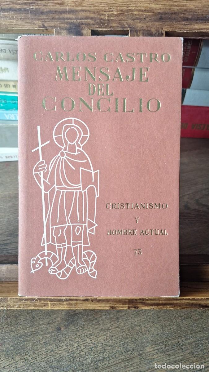 Libros de segunda mano: MENSAJE del CONCILIO / Carlos CASTRO CUBELLS - Foto 1