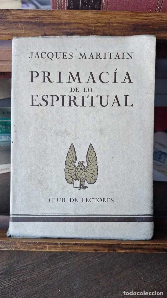 Libri di seconda mano: Primac&iacute;a de lo Espiritual / JACQUES MARITAIN