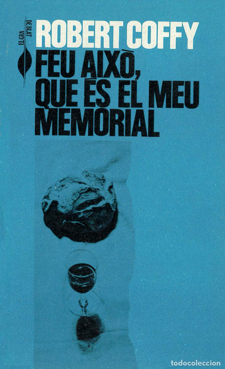 Livros em segunda m&atilde;o: FEU AIXO QUE ES EL MEU MEMORIAL : ROBERT COFFY : EL GRA DE BLAT