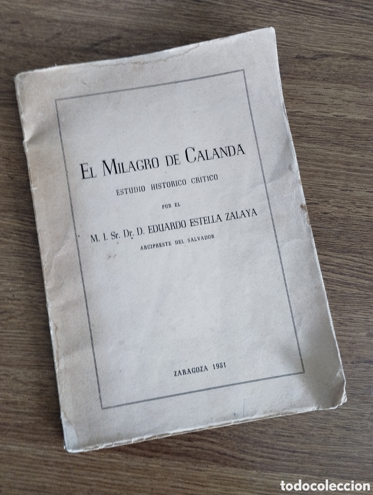 Second hand books: El milagro de Calanda. Eduardo Estella Zalaya. Arcipreste del Salvador.