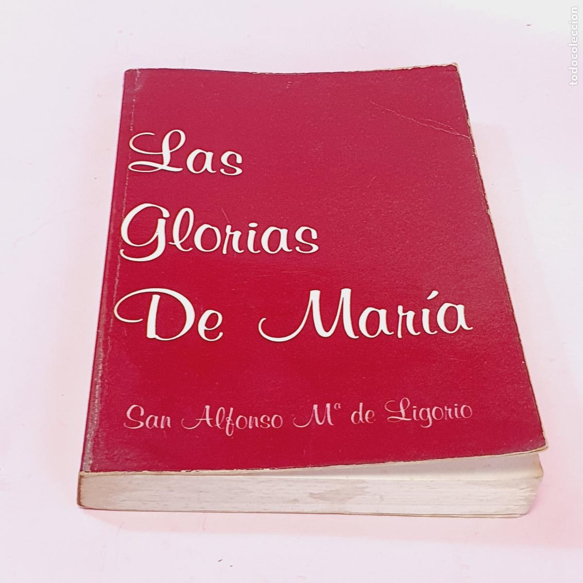Libri di seconda mano: LIBRO-LAS GLORIAS DE MAR&Iacute;A-SAN ALFONSO MAR&Iacute;A DE LIGORIO-1977-EXCELENTE-VER FOTOGRAF&Iacute;AS.