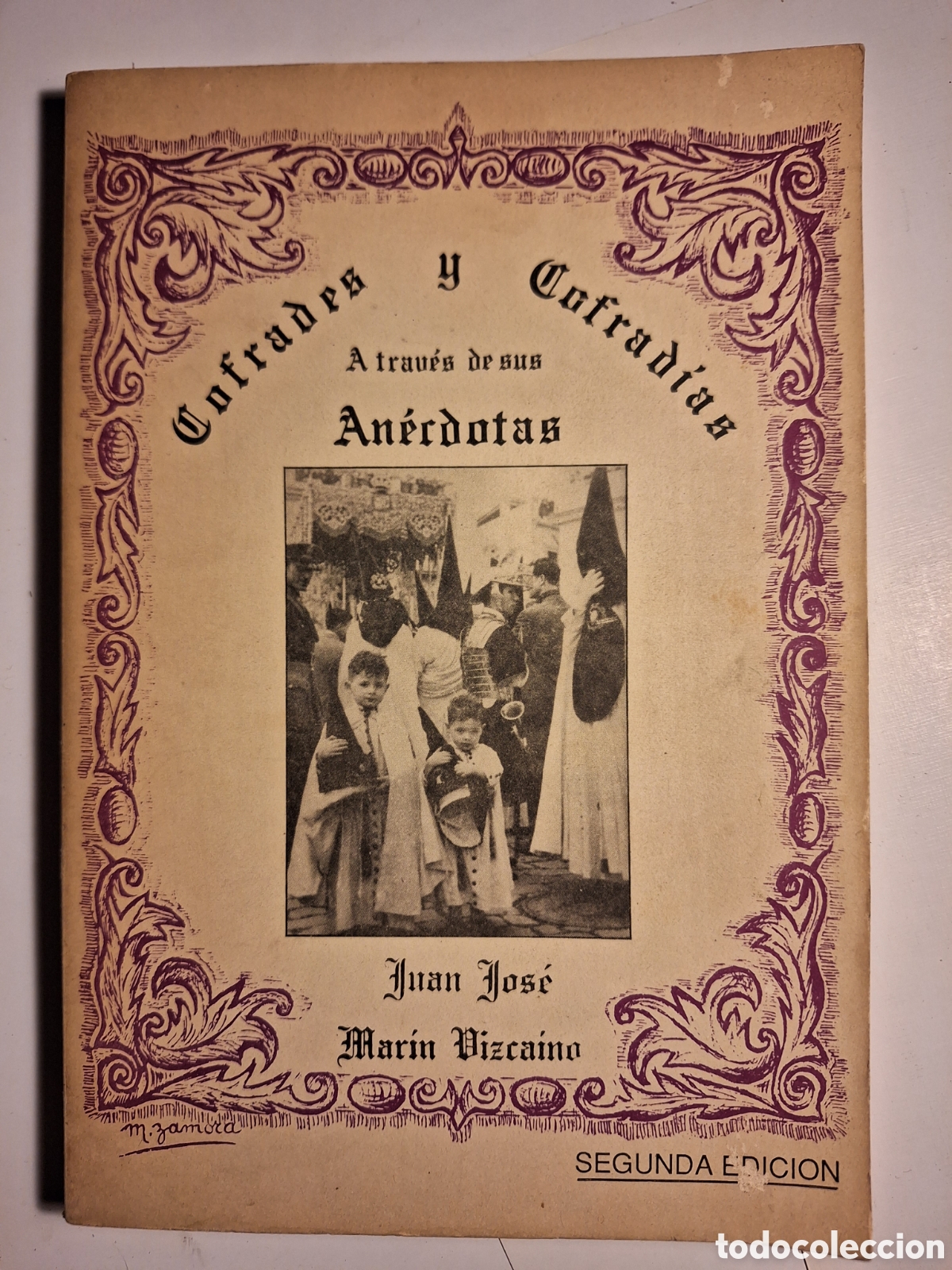 Libros de segunda mano: COFRADES Y COFRADIAS A TRAVES DE SUS ANECDOTAS JUAN JOSE MARIN VIZCAINO 1986 SEVILLA SEMANA SANTA