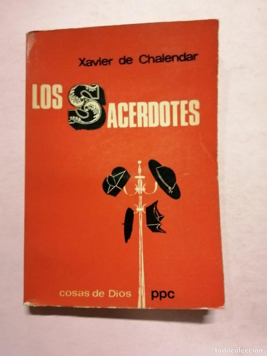 Libros de segunda mano: LOS SACERDOTES (XAVIER DE CHALENDAR) - Foto 1