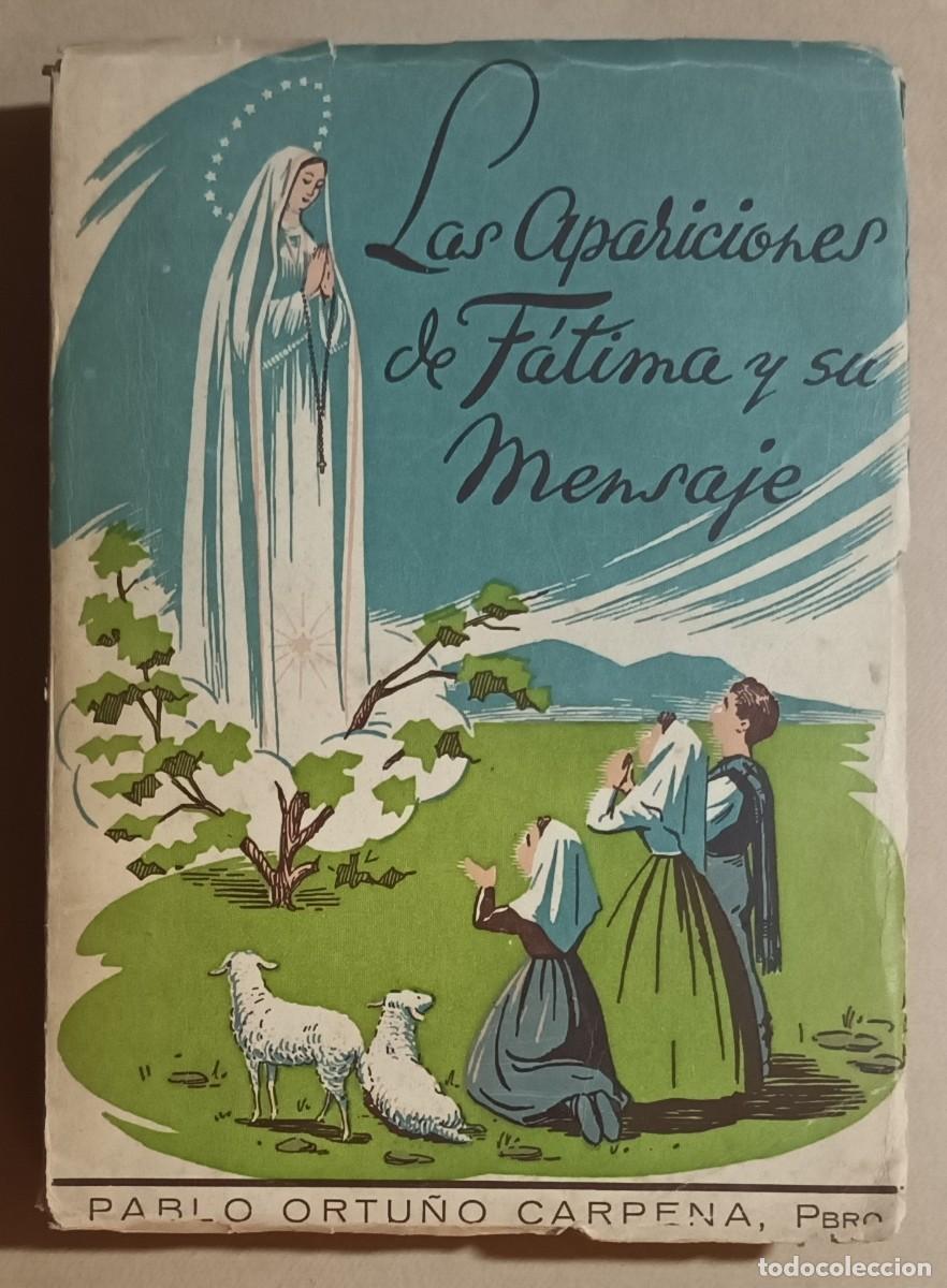 Second hand books: LAS APARICIONES DE F&Aacute;TIMA Y SU MENSAJE - PABLO ORTU&Ntilde;O CARPENA - 1952