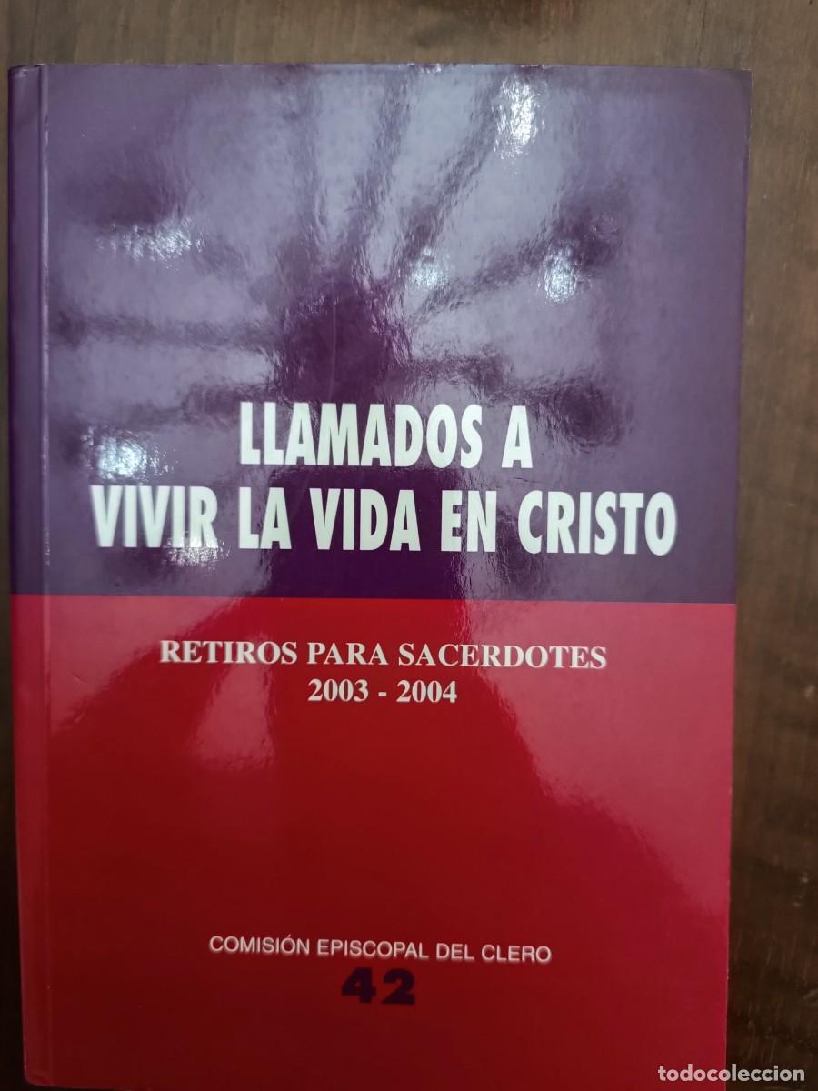 Second hand books: Llamados a vivir la vida en Cristo - Retiros para sacerdotes 2003&ndash;2004