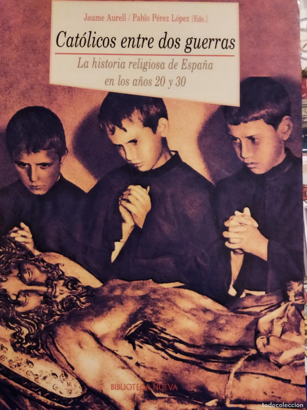 Libros de segunda mano: Cat&oacute;licos entre dos guerras - Foto 1