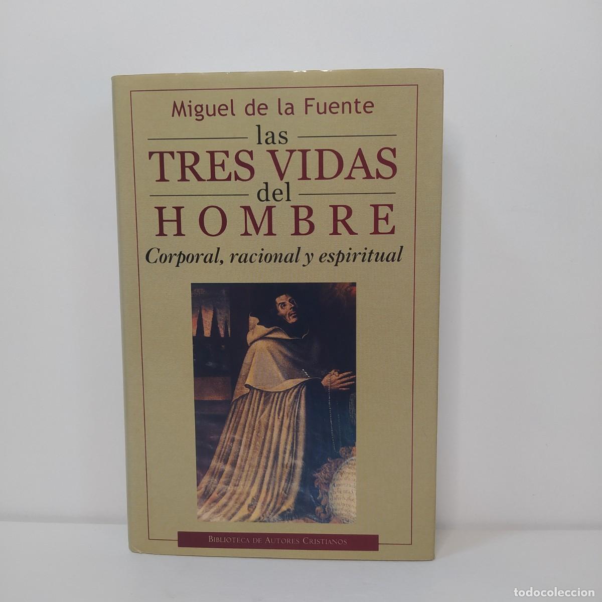 Libros de segunda mano: Las tres vidas del hombre. Corporal, racional y espiritual. Miguel de la Fuente.