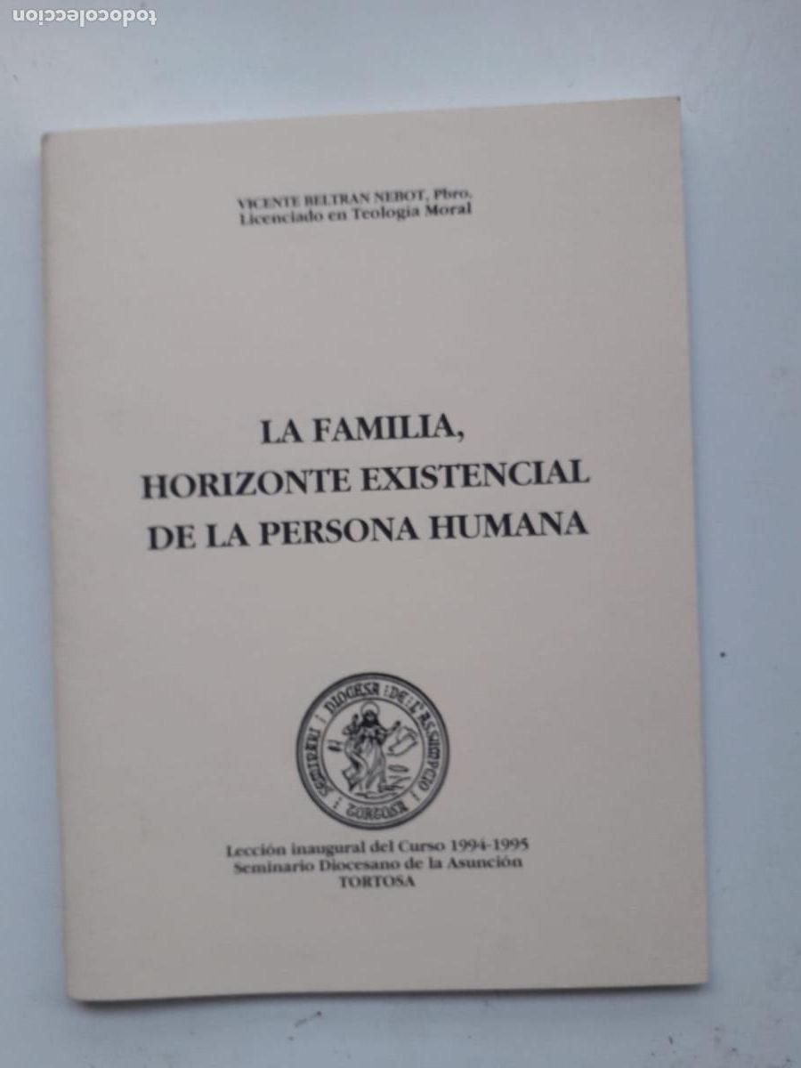 Livros em segunda m&atilde;o: LA FAMILIA HORIZONTE EXISTENCIAL DE LA PERSONA HUMANA : VTE BELTRAN NEBOT : LECCION INAUGURALTORTOSA
