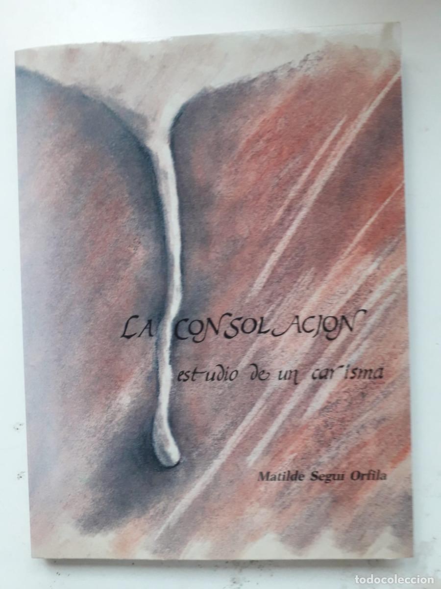 Libros de segunda mano: La Consolaci&oacute;n Estudio de un Carisma : Matilde Segui Orfila :PONT. UNIVERSIDAD GREGORIANA :ROMA 1979