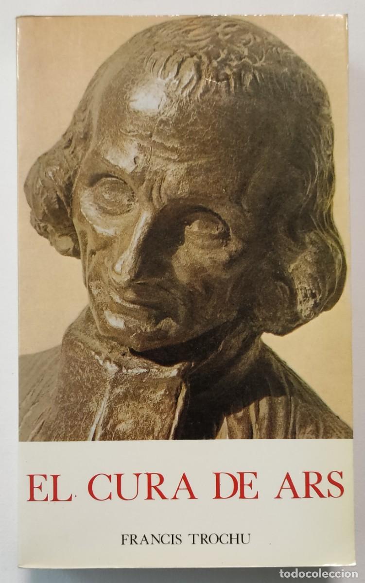 Libros de segunda mano: EL CURA DE ARS. FRANCIS TROCHU. - Foto 2