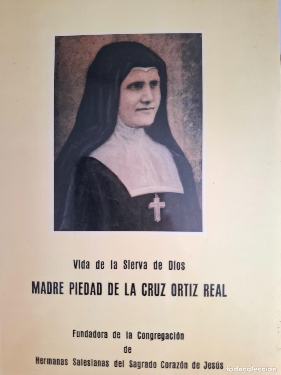 Libros de segunda mano: vida de la sierva de Dios Madre Piedad de la Cruz Ort&iacute;z Real Salesianas Sagrado Coraz&oacute;n Bocairente