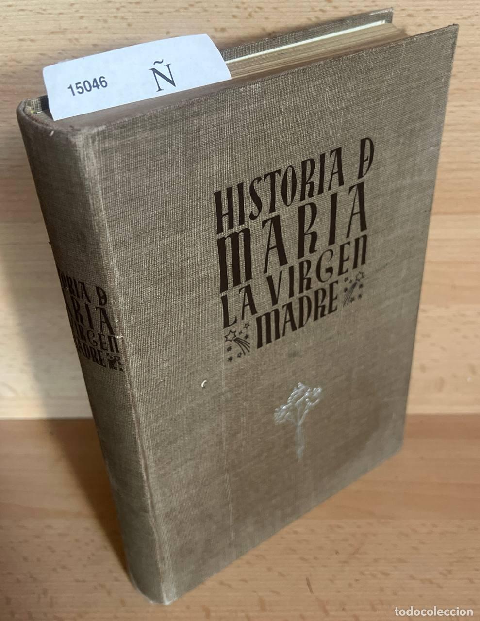 Gebrauchte B&uuml;cher: SCHROEDER OTERO, Mar&iacute;a Agustina - HISTORIA DE MARIA LA VIRGEN Y MADRE.