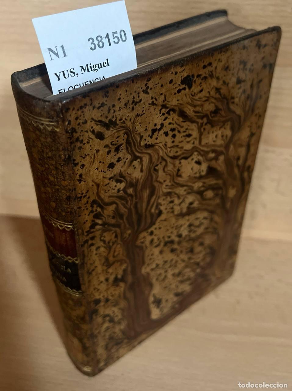 Livres d'occasion: YUS, Miguel - ELOCUENCIA SAGRADA. TRATADO TEORICO - PRACTICO por el licenciado don --- rector ... en