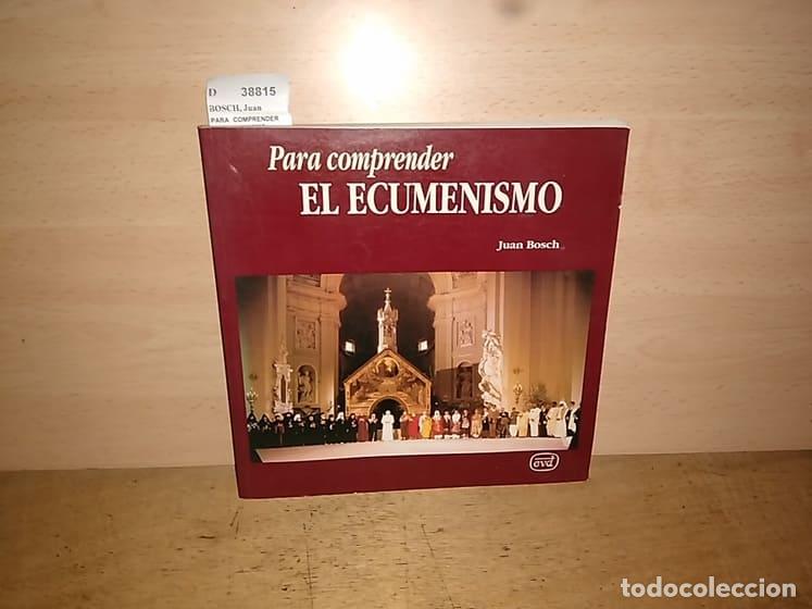 Libri di seconda mano: BOSCH, Juan - PARA COMPRENDER EL ECUMENISMO