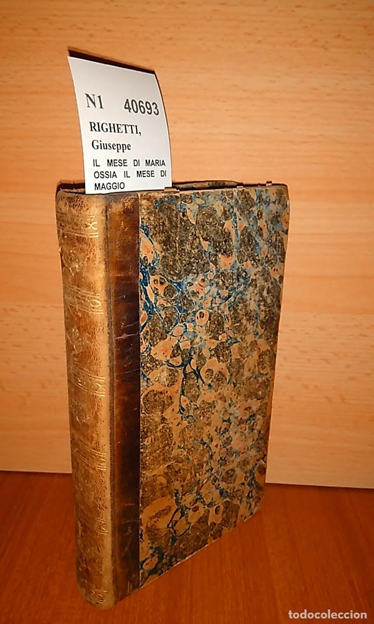 Gebrauchte B&uuml;cher: RIGHETTI, Giuseppe - IL MESE DI MARIA OSSIA IL MESE DI MAGGIO CONSECRATO A MARIA SANTISSIMA PROPOSTO