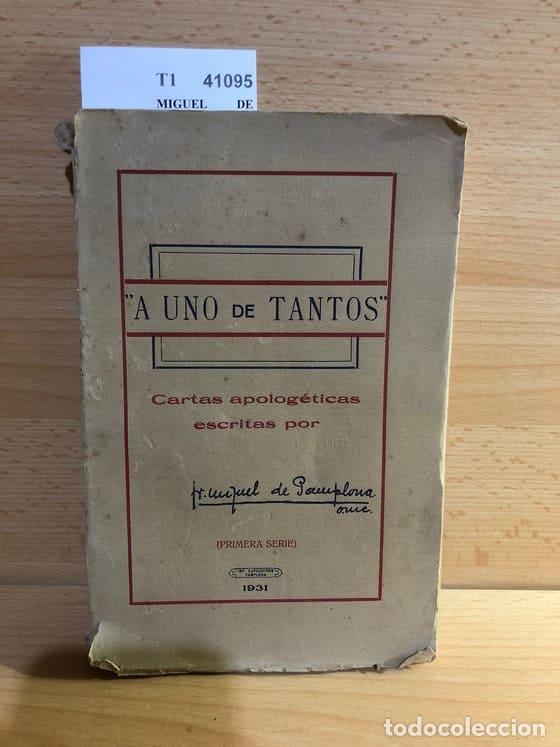 Livres d'occasion: MIGUEL DE PAMPLONA - A UNO DE TANTOS. CARTAS APOLOGETICAS ESCRITAS POR FR. ---. o.m.c. PRIMERA SERIE
