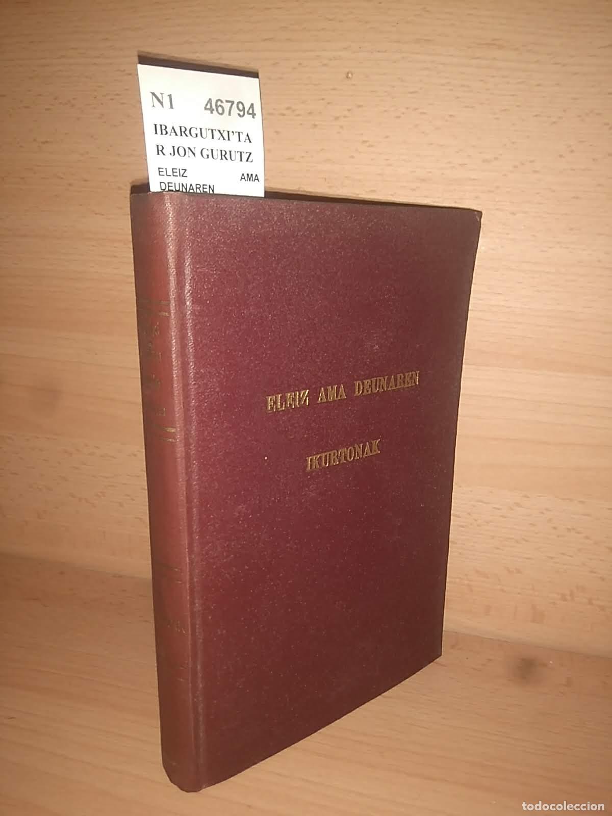 Livres d'occasion: IBARGUTXI�TAR JON GURUTZ - ELEIZ AMA DEUNAREN IKURTONAK EDO SAKRAMENTUAK. III. 2�GN. ARGITALBENA.