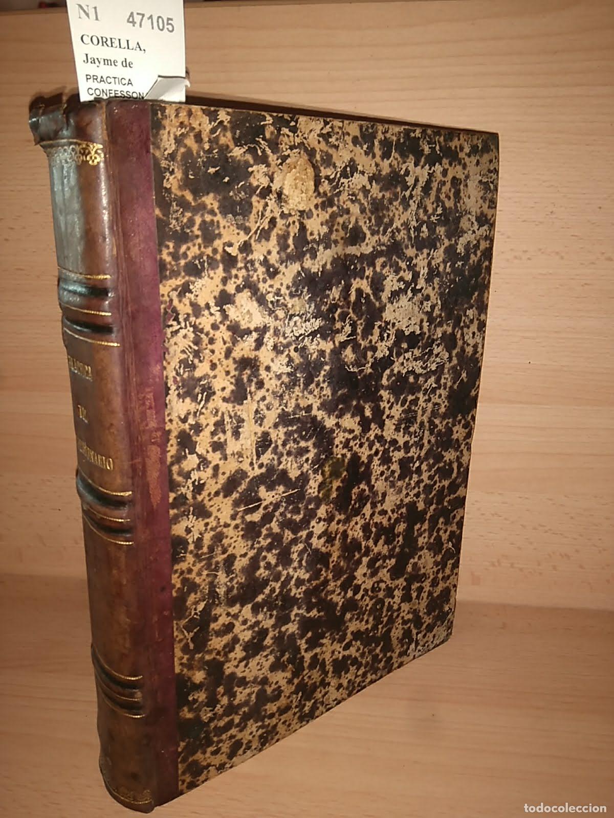 Libros de segunda mano: CORELLA, Jayme de - PRACTICA DEL CONFESSONARIO, Y EXPLICACION DE LAS SESENTA Y CINCO PROPOSICIONES C - Foto 1