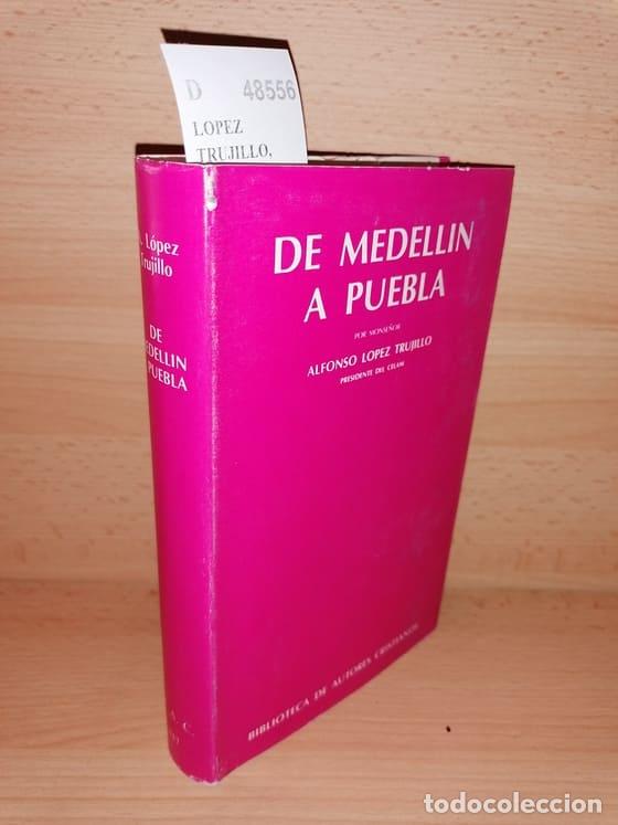 Libros de segunda mano: LOPEZ TRUJILLO, Alfonso - DE MEDELLIN A PUEBLA por monse&ntilde;or ---.