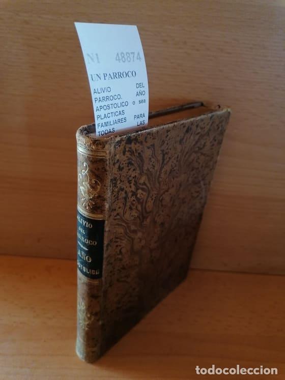 Libros de segunda mano: UN PARROCO - ALIVIO DEL PARROCO. A&Ntilde;O APOSTOLICO o sea PLACTICAS FAMILIARES PARA TODAS LAS DOMINICAS