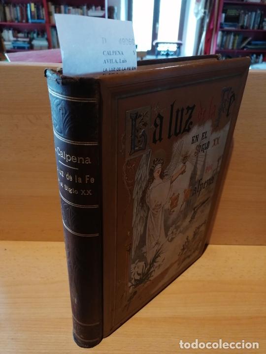 Libros de segunda mano: CALPENA Y AVILA, Luis - LA LUZ DE LA FE EN EL SIGLO XX. LIBRO DE LA FAMILIA CRISTIANA POR EL EXCMO.