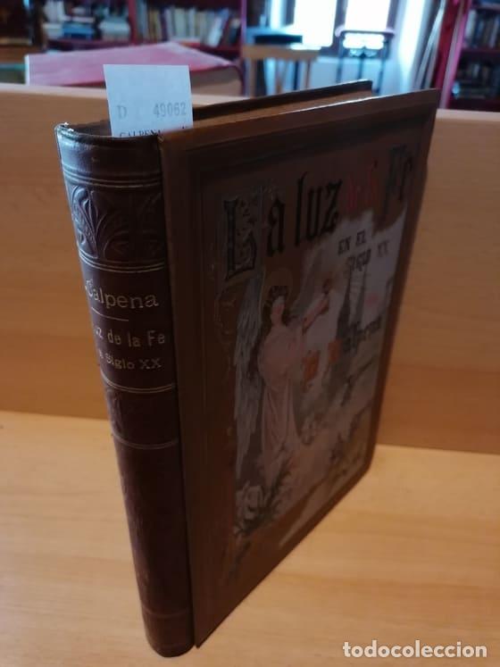 Livres d'occasion: CALPENA Y AVILA, Luis - LA LUZ DE LA FE EN EL SIGLO XX. LIBRO DE LA FAMILIA CRISTIANA POR EL EXCMO.