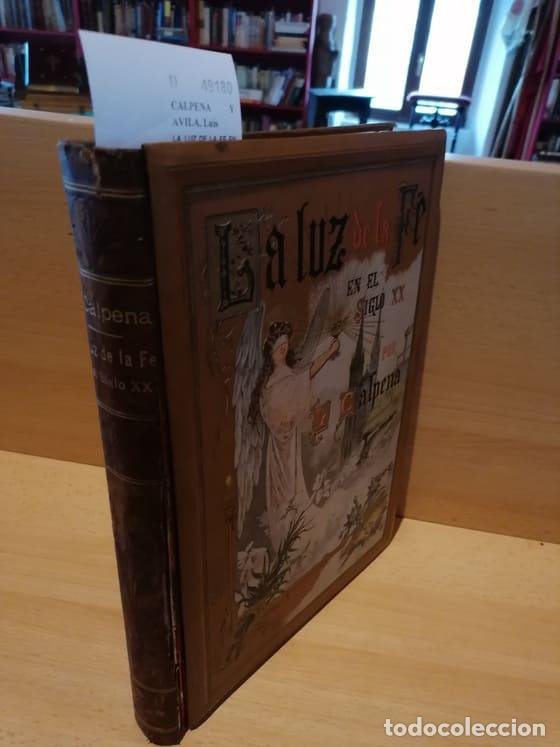 Libros de segunda mano: CALPENA Y AVILA, Luis - LA LUZ DE LA FE EN EL SIGLO XX. LIBRO DE LA FAMILIA CRISTIANA POR EL EXCMO.