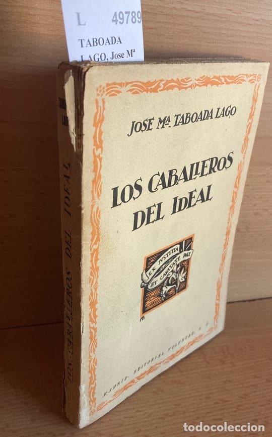 Libros de segunda mano: TABOADA LAGO, Jose M&ordf; - LOS CABALLEROS DEL IDEAL - Foto 1