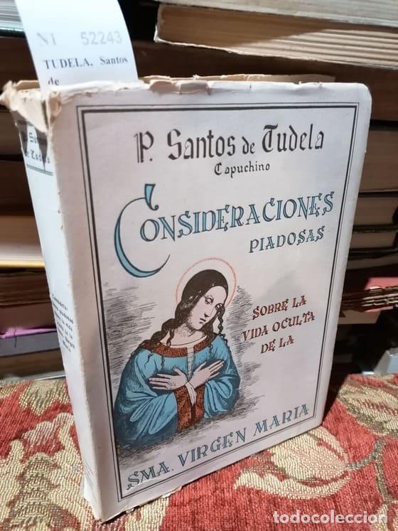 Libros de segunda mano: TUDELA, Santos de - CONSIDERACIONES PIADOSAS SOBRE LA VIDA OCULTA DE LA SMA. VIRGEN MARIA