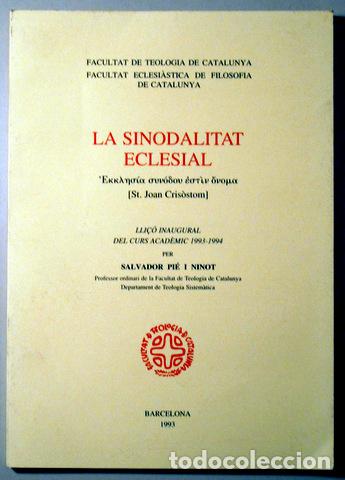 Livres d'occasion: PI&Eacute; I NINOT, Salvador - LA SINODALITAT ECLESIAL [St. Joan Cris&ograve;stom]. Lli&ccedil;&oacute; inaugural del curs acad&egrave;