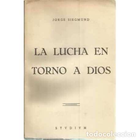 Libros de segunda mano: La lucha en torno a Dios - Jorge Siegmund - Foto 1